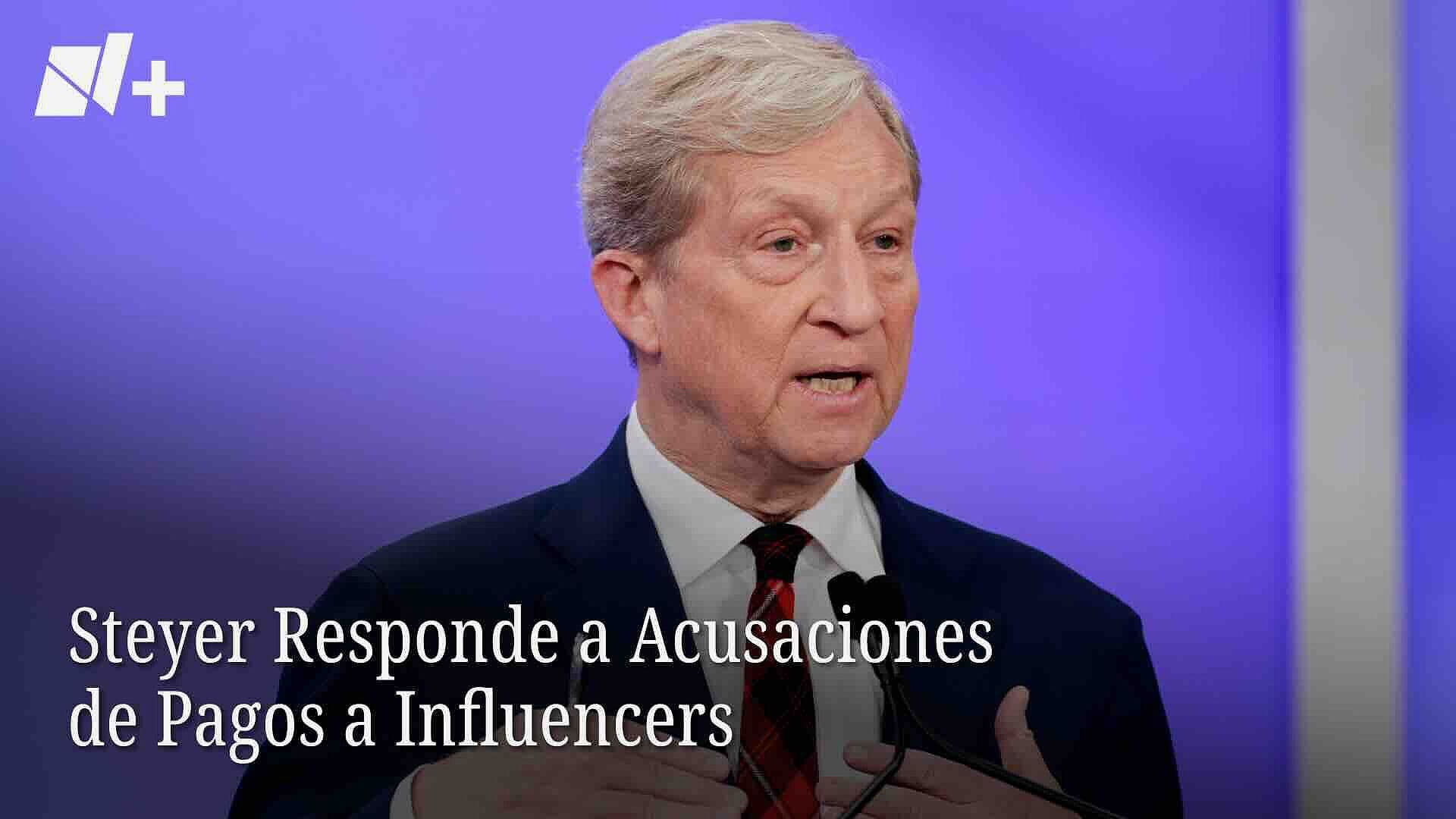 Steyer Responde a Acusaciones de Pagos a Influencers