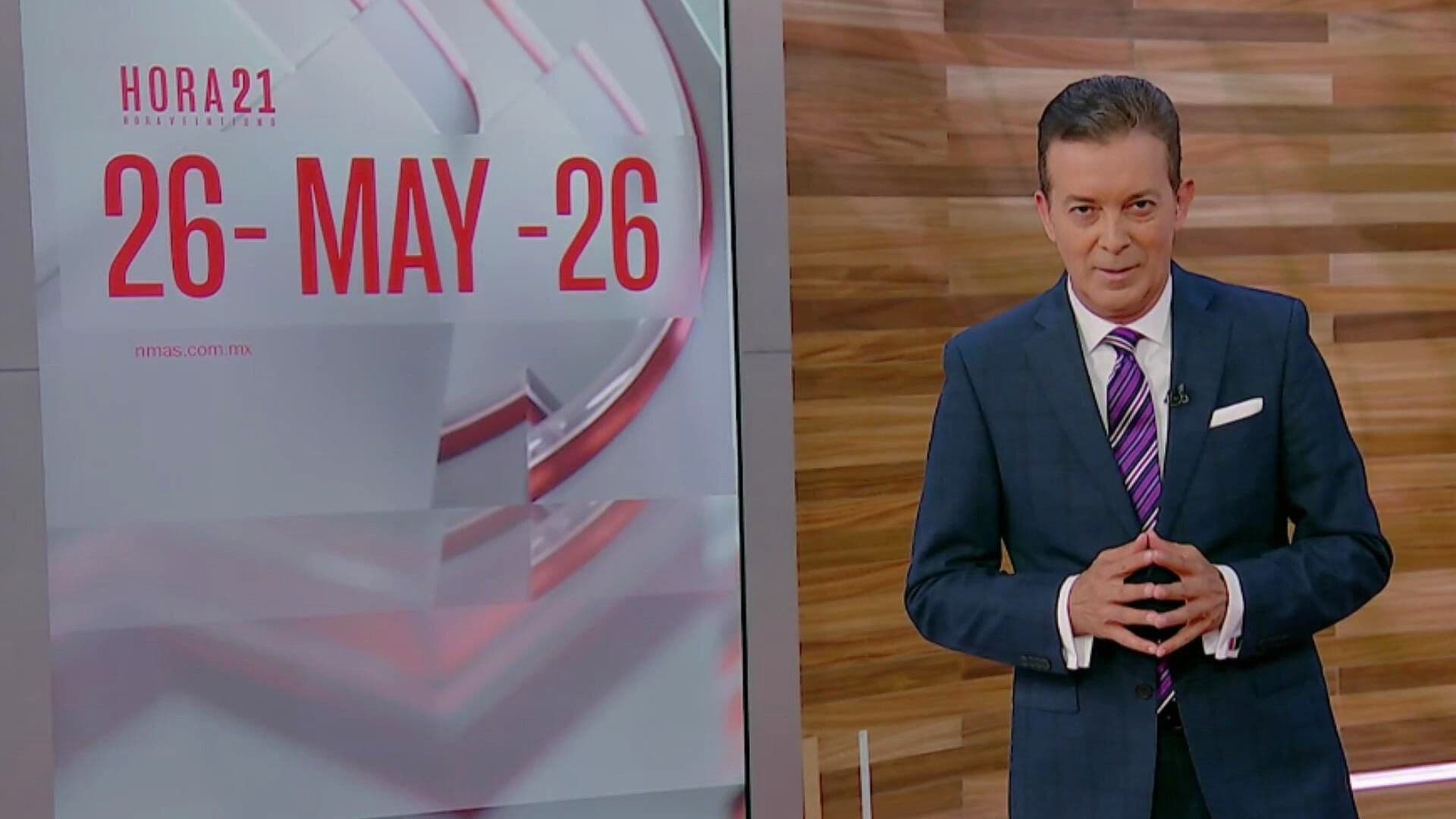 Hora 21 Programa Completo: Episodio de Hoy, Martes 26 de Mayo de 2026